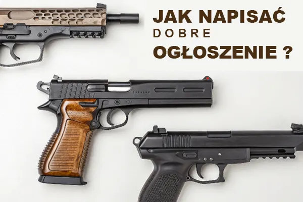 Jak napisać dobre ogłoszenie na GunDay.pl - Przewodnik dla sprzedających